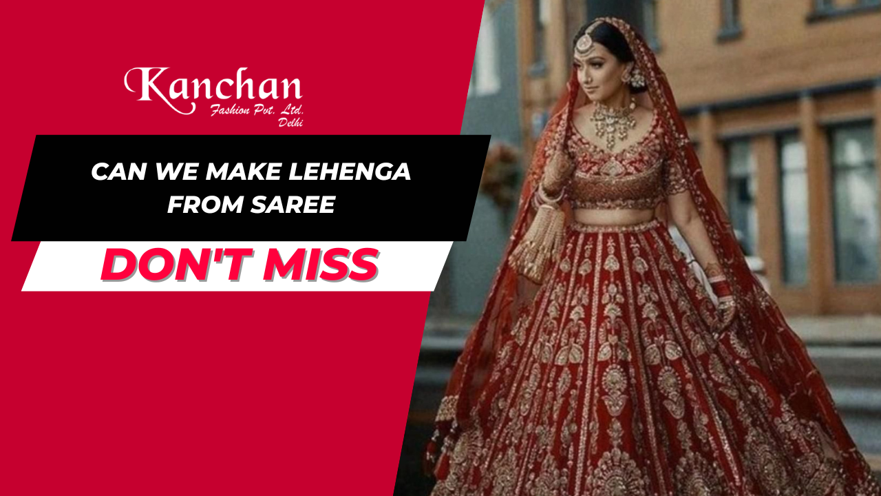 can we make lehenga from saree